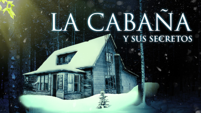 La cabaña y sus secretos