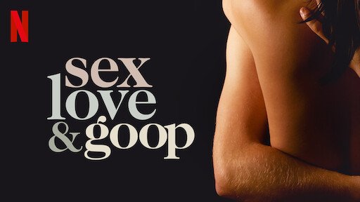 Watch Sex Love goop Netflix Official Site 